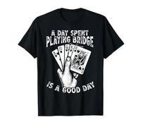 A Day Spent Playing Bridge Is A Good Day Bridge Player T-Shirt