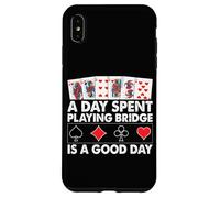 A Day Spent Playing Bridge Is A Good Day Case for iPhone XS Max