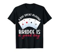 A Day Spent Playing Bridge is A Good Day Design T-Shirt