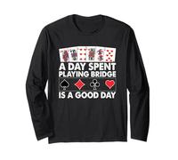 A Day Spent Playing Bridge is A Good Day Long Sleeve T-Shirt