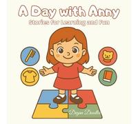 A Day with Anny - Stories for Learning and Fun: Illustrated Daily Routines for Autistic and Special Needs Girls - Gentle Learning with Anny (Small ... for Girls with Autism and Special Needs)
