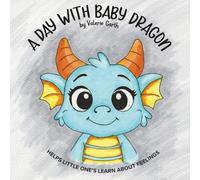 A Day With Baby Dragon: Helps little one’s learn about feelings