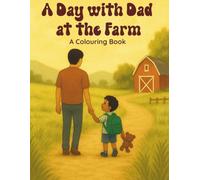 A Day with Dad at the Farm - A Colouring Book