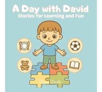 A Day with David - Stories for Learning and Fun: Inclusive Activities for Autistic and Special Needs Children: 1 (Small Steps, Big Discoveries with ... for Boys with Autism and Special Needs)