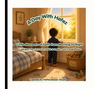 A Day With Hafez: A Bilingual Fusha Arabic & English Story for Young Children with Transliteration