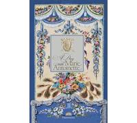A Day with Marie Antoinette – An Intimate Portrait of Her Life at Versailles