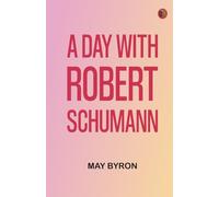 A Day with Robert Schumann