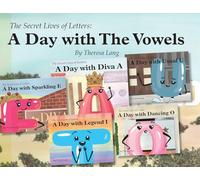 A Day with The Vowels: 7 (The Secret Lives of Letters)