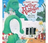 A Day with Wilbur Robinson (World of William Joyce)