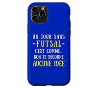 A day without a futsal is like no I mess with no idea Case for iPhone 11 Pro