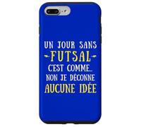 A day without a futsal is like no I mess with no idea Case for iPhone 7 Plus/8 Plus