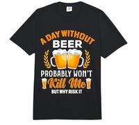A Day Without Beer Probably Won't Kill Me But Why Risk It Comfort Colors Adult Heavyweight T-Shirt