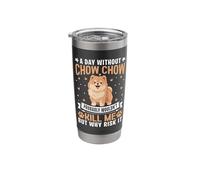 A Day Without Chow Chow Probably Wouldn't Kill Me But Why Stainless Steel Insulated Tumbler
