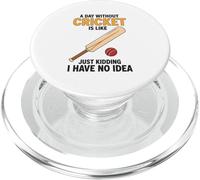 A Day Without Cricket Is Like Just Kidding I Have No Idea PopSockets PopGrip for MagSafe