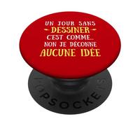 A Day Without Drawing Is Like No I Messy No Idea PopSockets Adhesive PopGrip