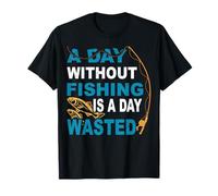 A Day Without Fishing Angler Fisherman Fish Hunter T-Shirt