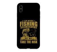 A Day Without Fishing Probably Won't Kill Me Case for iPhone XS Max