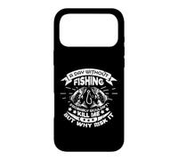 A Day Without Fishing Probably Would Not Kill Me Case for iPhone 17 Pro Max