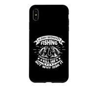 A Day Without Fishing Probably Would Not Kill Me Case for iPhone XS Max