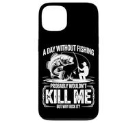 A Day Without Fishing Probably Wouldn't Kill Me But Why Take Case for iPhone 13