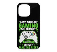 A Day Without Gaming Will Probably Not Kill Me Case for iPhone 13 Pro