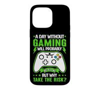 A Day Without Gaming Will Probably Not Kill Me Case for iPhone 14 Pro Max