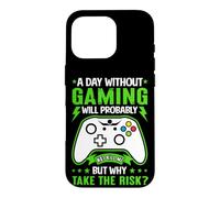 A Day Without Gaming Will Probably Not Kill Me Case for iPhone 16 Pro