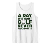 A Day Without Golf Funny Golf Humor Saying Tank Top
