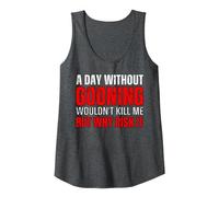 A Day Without Gooning Wouldn't Kill Me But Why Risk It Meme Tank Top, Women, Dark Heather Grey, X-Large