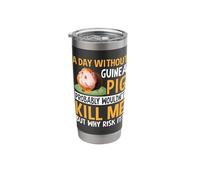 A Day Without Guinea Pig Probably Wouldn't Kill Me But Why Stainless Steel Insulated Tumbler
