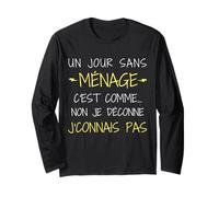 A Day Without Housework Like No I Hack I Don't Know Long Sleeve T-Shirt