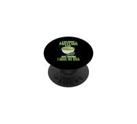 A Day Without Matcha Is Like Just Kidding I Have No Idea PopSockets Adhesive PopGrip