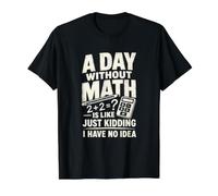 A Day Without Math Algebra Teacher Equation Pun Value Graphic T-Shirt, Men, Black, XL