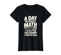 A Day Without Math Algebra Teacher Equation Pun Value Graphic T-Shirt, Women, Black, L