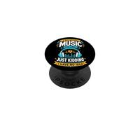 A Day Without Music Is Like Just Kidding No Idea PopSockets Adhesive PopGrip