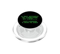 A Day Without My Computer Is Like Funny Engineer Freelancer PopSockets PopGrip for MagSafe