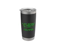 A Day Without My Computer is Like Funny Engineer Freelancer Stainless Steel Insulated Tumbler