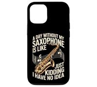 A Day Without My Saxophone Is Like Just Kidding Case for iPhone 12/12 Pro