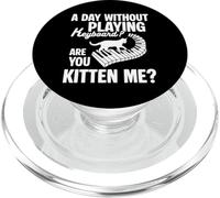 A Day Without Playing Keyboard Are You Kitten Me? PopSockets PopGrip for MagSafe