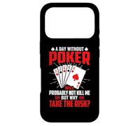 A Day Without Poker Will Probably Not Kill Me But Why Take Case for iPhone 17 Pro