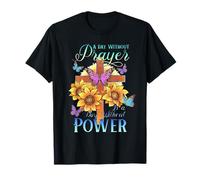 A Day Without Prayer is a Day Without Power T-Shirt
