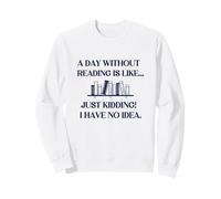 A Day Without Reading Book Lover Bookworm Sweatshirt