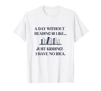 A Day Without Reading Book Lover Bookworm T-Shirt