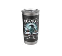 A Day Without Reading Like Just Kidding Book Lover Reading Stainless Steel Insulated Tumbler