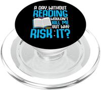 A Day Without Reading Wouldn't Kill Me But Why Risk It? PopSockets PopGrip for MagSafe