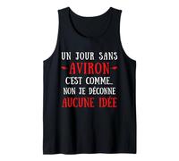 A Day Without Rowing is Like No I Messy No Idea Tank Top