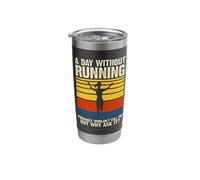 A Day Without Running Probably Wouldn't Kill Me But Why Ask Stainless Steel Insulated Tumbler