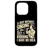 A Day Without Singing is Like no Idea Vocalist Case for iPhone 15 Pro