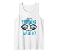A Day Without Swimming is Like Just Kidding, Swimmer Tank Top