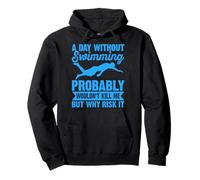 A Day Without Swimming Probably Wouldn't Kill Me - Swimmer Pullover Hoodie